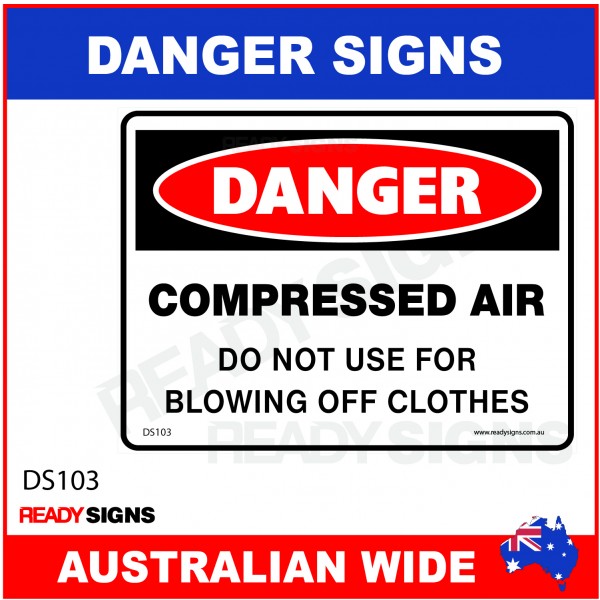 DANGER SIGN - DS-103 - COMPRESSES AIR DO NOT USE FOR BLOWING OFF CLOTHES